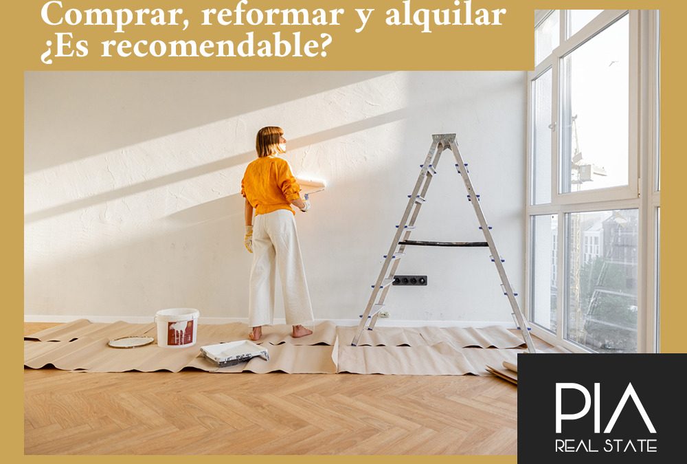 Comprar, reformar y alquilar piso: ¿Es recomendable?